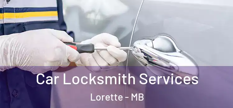 Car Locksmith Services Lorette - MB