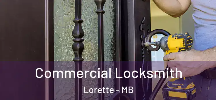  Commercial Locksmith Lorette - MB