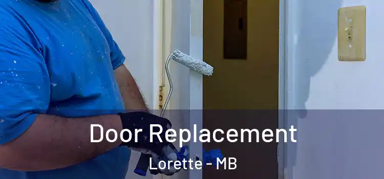 Door Replacement Lorette - MB