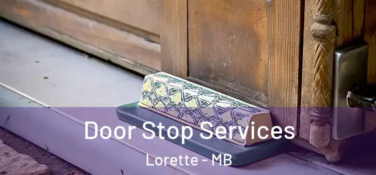Door Stop Services Lorette - MB