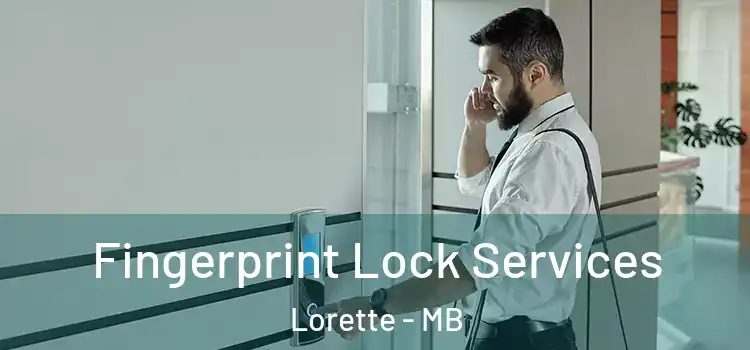 Fingerprint Lock Services Lorette - MB