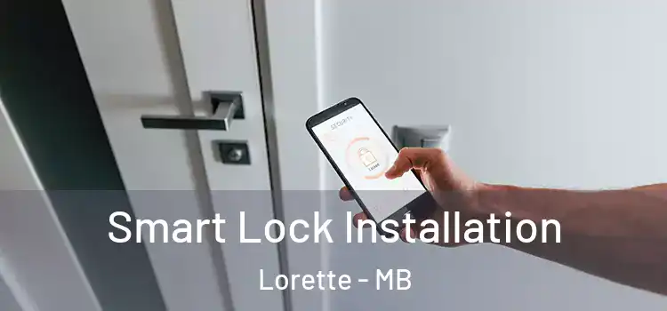 Smart Lock Installation Lorette - MB