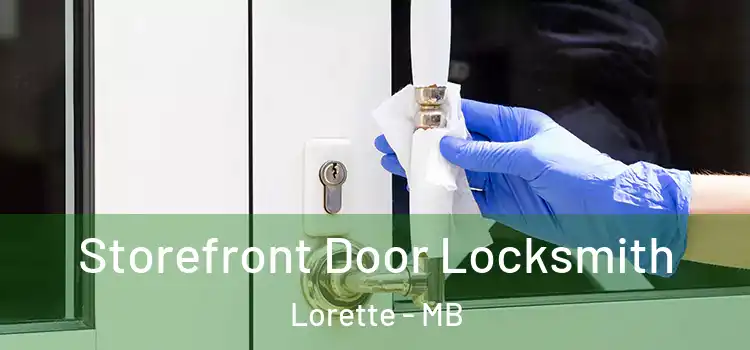 Storefront Door Locksmith Lorette - MB